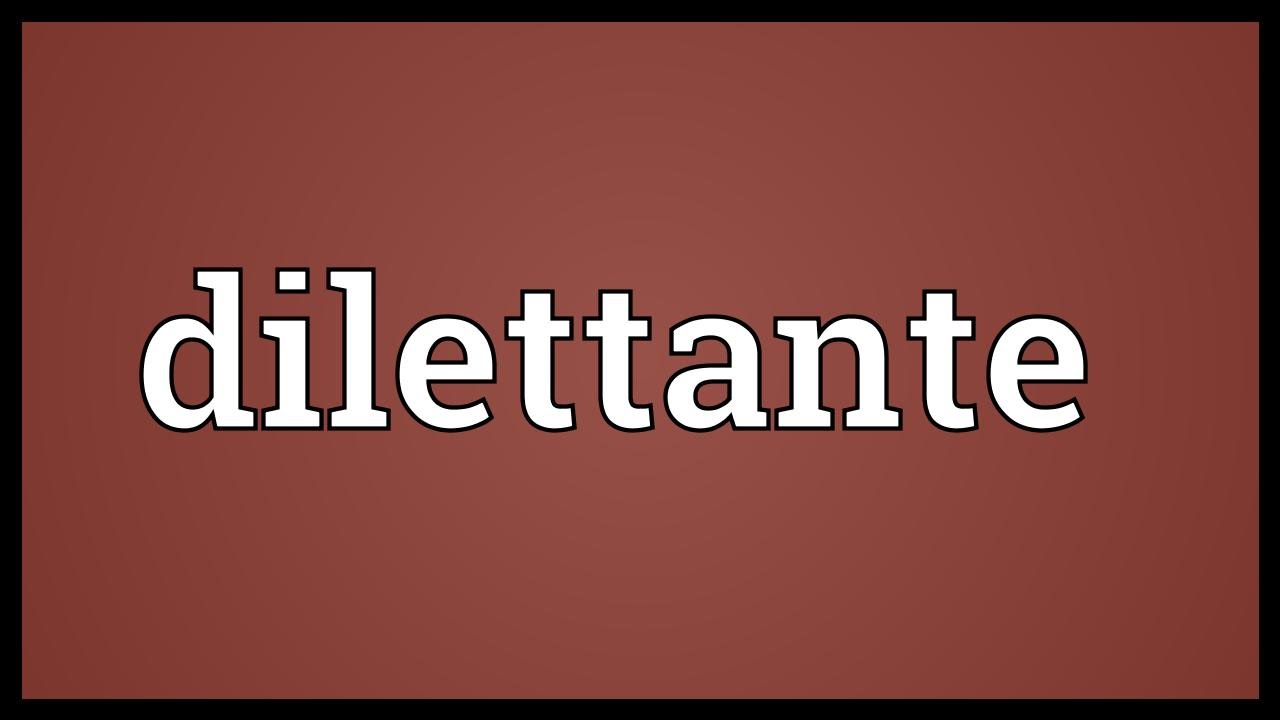 dilettante
